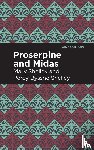 Shelley, Mary, Shelley, Percy Bysshe - Proserpine and Midas