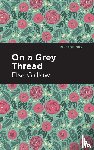 Gidlow, Elsa - On a Grey Thread