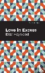 Haywood, Eliza - Love in Excess