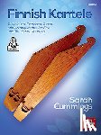 Cummings, Sarah - Finnish Kantele Techniques, Exercises, Tunes and Arrangements for Five and Ten-String Kanteles