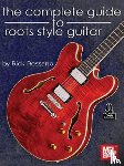 Rossano, Rick - The Complete Guide to Roots Style Guitar