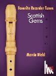 Diehl, Marcia - Favorite Recorder Tunes - Scottish Gems