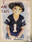 Rose, Michele - I Am Tan