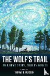 Peacock, Thomas D. - The Wolf's Trail: An Ojibwe Story, Told by Wolves