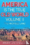 Amunhotep Chavis El-Bey - America is the True Old World Vol 2