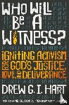 Drew G I Hart, Hart - Who Will Be a Witness
