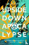 Duncan, Jeremy - UPSIDE-DOWN APOCALYPSE
