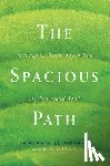 Hill Murphy, Tamara - The Spacious Path: Practicing the Restful Way of Jesus in a Fragmented World