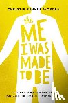 Penner Worden, Christie - The Me I Was Made to Be: Helping Christian Parents Navigate the Identity Conversation