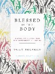 Tricarico, Tatum - Blessed Is the Body: Disability Justice and the Community of Christ