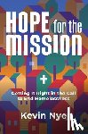 Nye, Kevin - Hope for the Mission: Getting It Right in the Call to End Homelessness