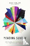 Welch, Skot - Mending Sunday: Embracing Differences in a Church Torn by Division