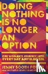 Potter, Jenny Booth, Brown, Austin Channing - Doing Nothing Is No Longer an Option – One Woman`s Journey into Everyday Antiracism