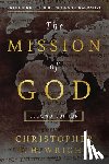 Wright, Christopher J. H. - The Mission of God: Unlocking the Bible's Grand Narrative