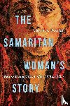 Reeder, Caryn A. - The Samaritan Woman`s Story – Reconsidering John 4 After #ChurchToo