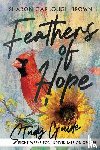 Brown, Sharon Garlough - Feathers of Hope Study Guide