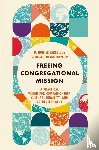 Farrell, B. Hunter, Khyllep, S. Balajiedlang - Freeing Congregational Mission – A Practical Vision for Companionship, Cultural Humility, and Co–Development
