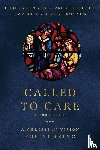 Shelly, Judith Allen, Miller, Arlene B., Fenstermacher, Kimberly H. - Called to Care – A Christian Vision for Nursing