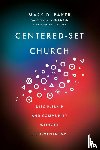 Baker, Mark D. - Centered–Set Church – Discipleship and Community Without Judgmentalism