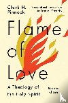 Pinnock, Clark H., Castelo, Daniel - Flame of Love – A Theology of the Holy Spirit