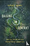 Maros, Susan L. - Calling in Context – Social Location and Vocational Formation