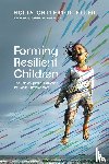 Allen, Holly Catterton, Stonehouse, Catherine - Forming Resilient Children – The Role of Spiritual Formation for Healthy Development