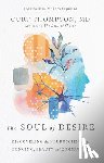 Thompson, Curt, Fujimura, Makoto - The Soul of Desire – Discovering the Neuroscience of Longing, Beauty, and Community