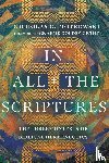 Piotrowski, Nicholas G., Goldsworthy, Graeme - In All the Scriptures – The Three Contexts of Biblical Hermeneutics