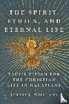 Williams, Jarvis J. - The Spirit, Ethics, and Eternal Life