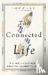 Hall, Todd W., Thompson, Curt - The Connected Life – The Art and Science of Relational Spirituality