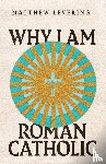Levering, Matthew - Why I Am Roman Catholic