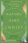 Tebbe, Matt, Sternke, Ben - Having the Mind of Christ – Eight Axioms to Cultivate a Robust Faith
