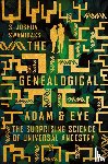 Swamidass, S. Joshua - The Genealogical Adam and Eve – The Surprising Science of Universal Ancestry