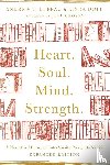 Le Peau, Andrew T., Doll, Linda, Hsu, Albert Y., Crosby, Jeff - Heart. Soul. Mind. Strength. – A Narrative History of InterVarsity Press, 1947–2022