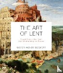 Beckett, Wendy - The Art of Lent: A Painting a Day from Ash Wednesday to Easter