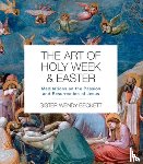 Beckett, Wendy - The Art of Holy Week and Easter: Meditations on the Passion and Resurrection of Jesus