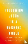 Meyaard–schaap, Kyle - Following Jesus in a Warming World – A Christian Call to Climate Action