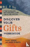 Cook, Tony, Everts, Don - Discover Your Gifts Workbook – Twelve Sessions for Exploring Your God–Given Purpose