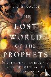 Walton, John H. - The Lost World of the Prophets