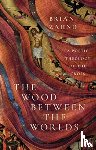 Zahnd, Brian - The Wood Between the Worlds