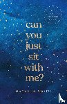 Smith, Natasha - Can You Just Sit with Me?
