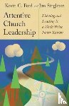 Ford, Kevin G., Singleton, Jim - Attentive Church Leadership