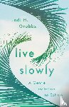 Grubbs, Jodi H. - Live Slowly