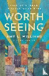 Williams, Amy L. - Worth Seeing