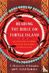 Zacharias, H. Daniel - Reading the Bible on Turtle Island: An Invitation to North American Indigenous Interpretation