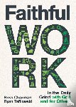 Chapman, Ross, Tafilowski, Ryan - Faithful Work