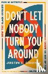 Giboney, Justin - Don't Let Nobody Turn You Around: How the Black Church's Public Witness Leads Us Out of the Culture War