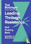 Bolsinger, Tod - Leading Through Resistance