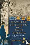 Williams, Nadya - Mothers, Children, and the Body Politic
