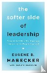 Habecker, Eugene B. - The Softer Side of Leadership